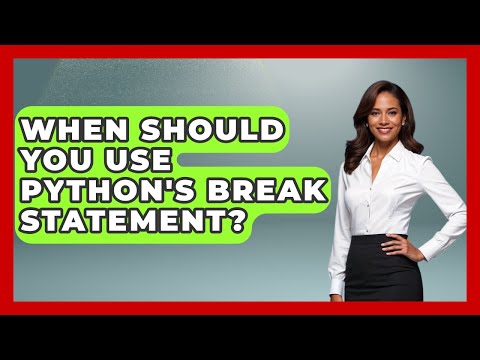 When Should You Use Python's Break Statement? - Python Code School