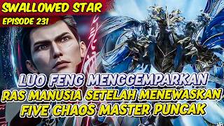 LUO FENG ELIMINATES FIVE CHAOS MASTER | SWALLOWED STAR | EPS 231