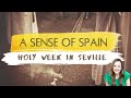 A Sense of Spain: Holy Week