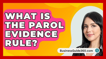 What Is The Parol Evidence Rule? - BusinessGuide360.com