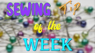 Sewing Tip of the Week | Episode 96 | The Sewing Room Channel