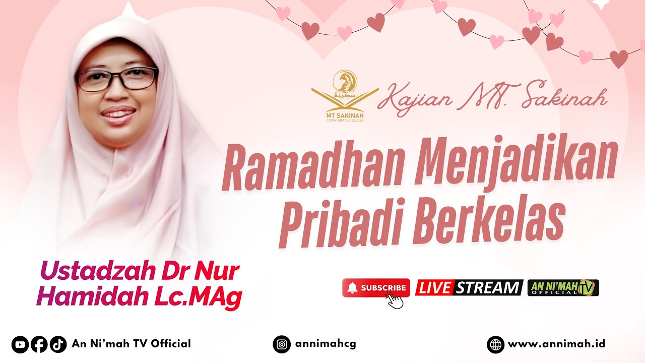 Ramadhan Menjadikan Pribadi Berkelas | Ustadzah Dr Nur Hamidah Lc.MAg | Kajian Rutin