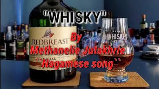 Whiskeyby Methanelie Jutakhrie Nagamese Songvl Update