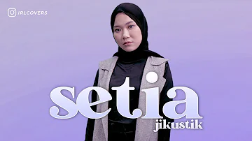 SETIA - JIKUSTIK | Prima Putri Cover