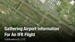 Gathering Airport Information For An IFR Flight: Boldmethod Live