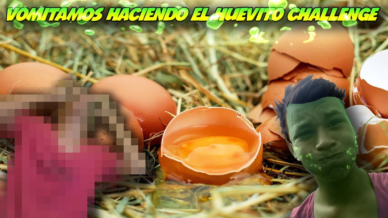 Vomitamos Haciendo El Huevito Challenge Egg Challenge Tik Tok YouTube