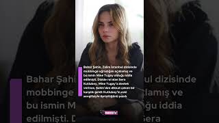 Bahar Şahin, Zalim İstanbul Dizisinde Mobbinge Uğradığını Açıklamış Ve Bu Ismin Mine Tu Olduğu