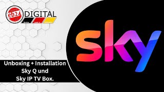 Sky Q + Sky IP TV Unboxing und Installation |eb24