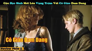 Tóm pắt phim: Cô Gia Sư có Tâm Hồn Đẹp và Cậu Học Trò số hưởng | Người Quản Trò Review