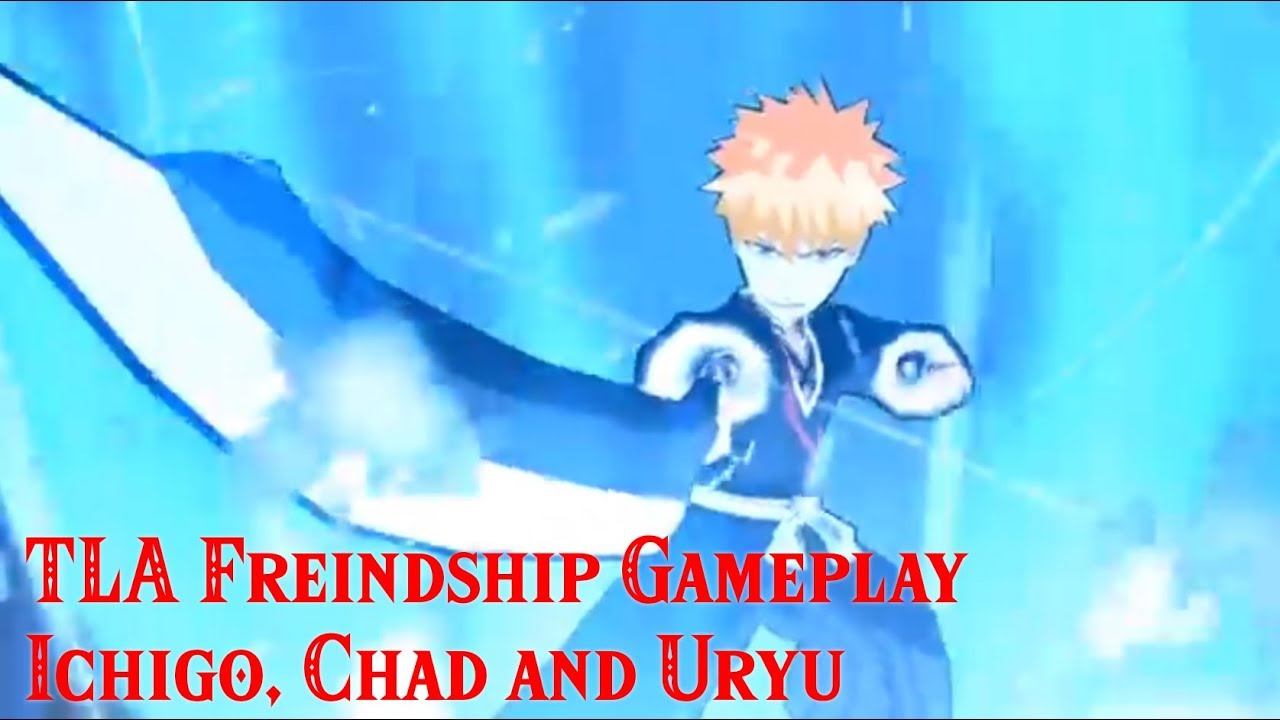 TLA Ichigo, Chad, Uryu Gameplay (NO commentary) - Bleach Brave Souls