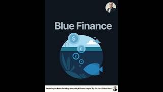 Blue Finance ||Sustainable Fisheries Financing||