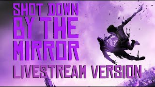 DAgames | Shot down by the mirror - livestream version