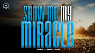 Show Me My  Miracle