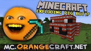 Annoying Orange Minecraft: EXPLODING PIG BUTTS!