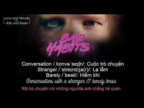 Học tiếng Anh qua lời bài hát Bad Habits – Ed Sheeran