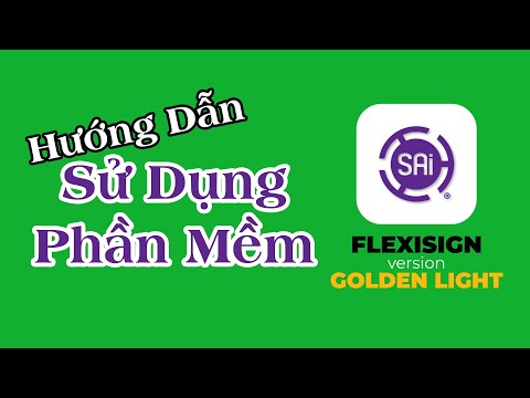 [Công ty Ánh Vàng] Hướng dẫn sử dụng phần mềm FlexiSign version Golden Light 19