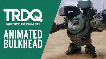 TRDQ: Transformers Animated: Bulkhead Review