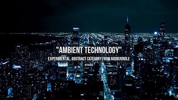 Ambient Technology - Music from Audiojungle
