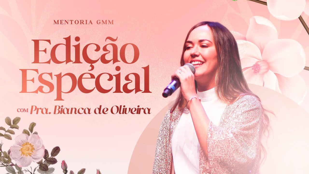 LIVE | Edição Especial com a Pra. Bianca de Oliveira - Mentoria GMM | 20hs