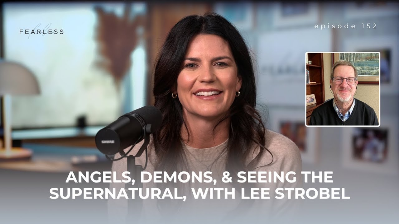 Angels, Demons, & Seeing the Supernatural, with Lee Strobel (Ep. 152)