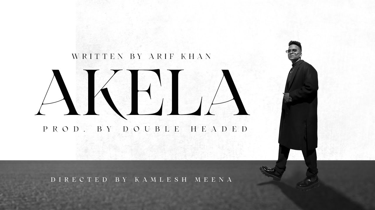Arif Khan - Akela | Prod. by Double Headed | Official Music Video | 2023 Arif Khan - Akela | Prod. by Double Headed | Official Music Video | 2023