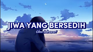 Jiwa Yang Bersedih Lirik Video Lagu