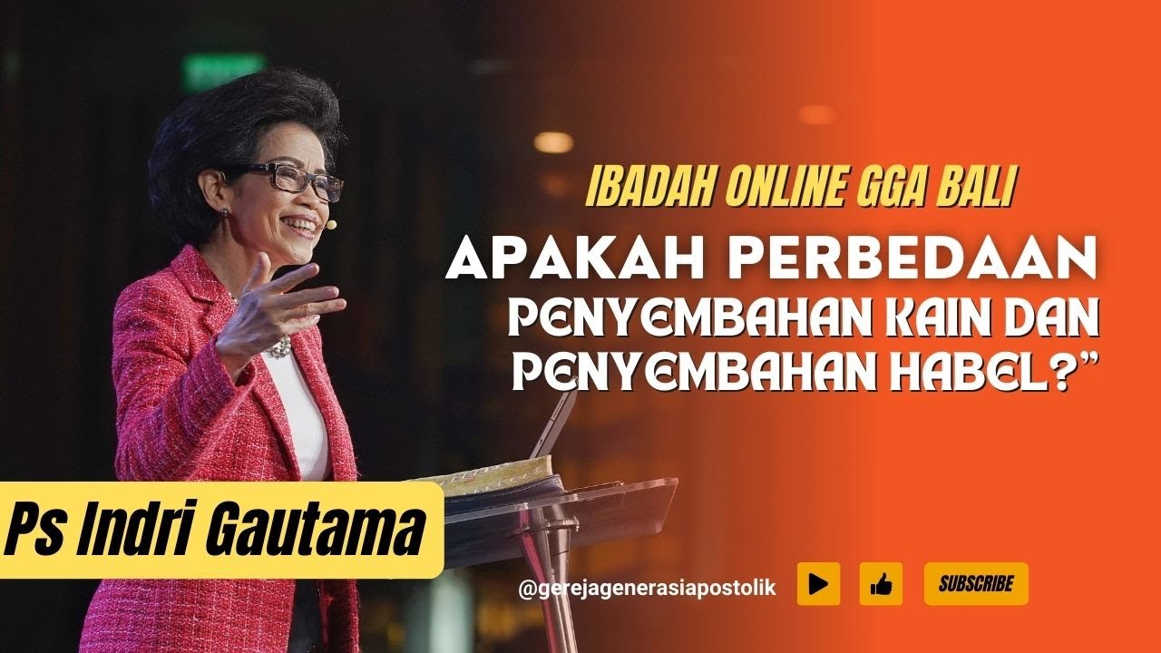 GGA BALI  24 Juni 2023 | Ps Indri Gautama - Apakah perbedaan penyembahan Kain dan penyembahan Habel