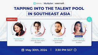 Webinar “Tapping into the Talent Pool in Southeast Asia” | Esevel x Multiplier x Veremark (Part 1)