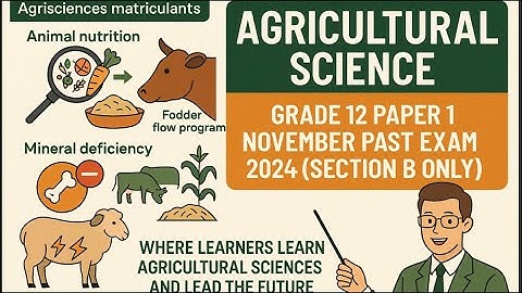 Agricultural science grade 12 paper 1 November past exam 2024