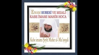 ENAM SURESİ VE MEALİ KABE İMAMI MAHİR HOCA