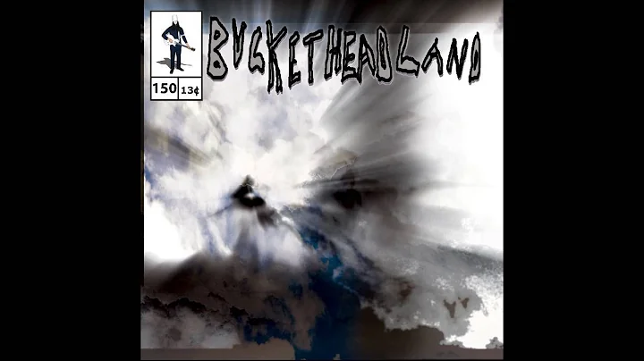 Buckethead - Pike 150 - Heaven Is Your Home (For m...