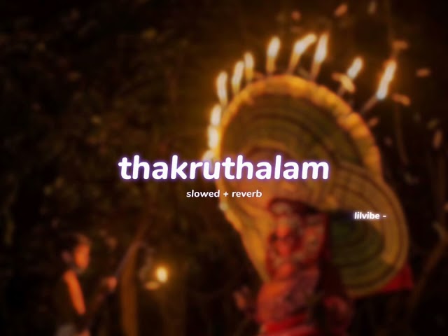 thakruthalam ( s l o w e d + r e v e r b ) | lilvibe class=