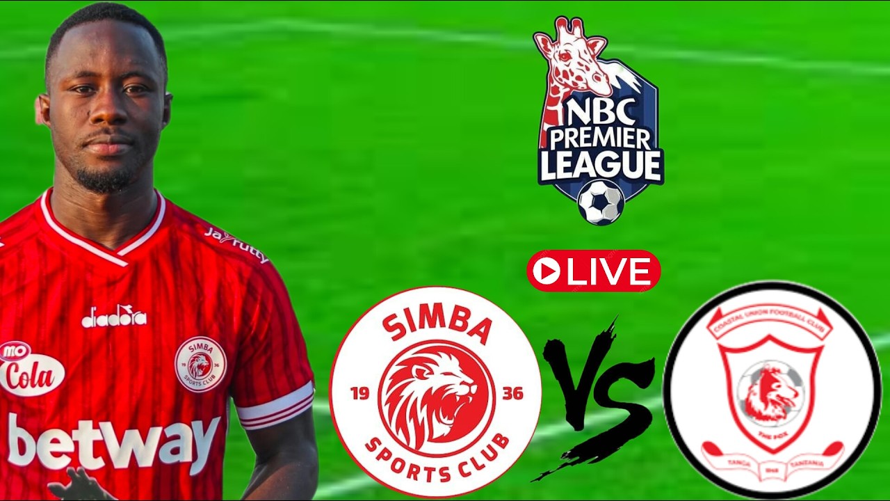 🚨LIVe: SIMBA SC VS  COASTAL UNION  LIGI KUU YA NBC KIVUMBI LEO