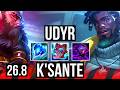 UDYR vs K'SANTE (TOP) | Good KDA: 6/1/12, 40K damage | KR Master | 26.8