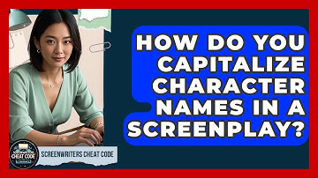 How Do You Capitalize Character Names In A Screenplay? - Screenwriter