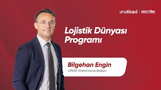 UTİKAD Yönetim Kurulu Başkanı Bilgehan Engin-Lojistik Dünyası, Ekotürk TV