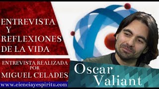 Oscar Valiant, reflexiones de vida, entrevistado por Miguel Celades