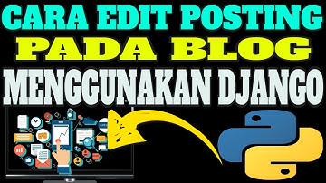 Bag.6 - Cara Mengupdate atau Mengedit Posting Pada Blog Django Python