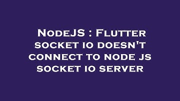 NodeJS : Flutter socket io doesn