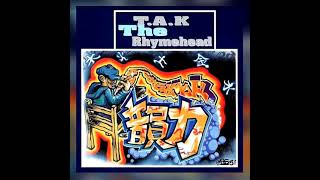 T.A.K THE RHYMEHEAD / 韻力 | J Hip Hop Net