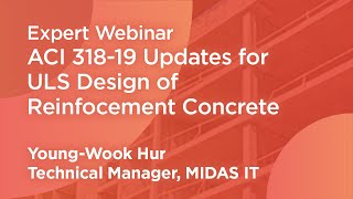 ACI 318 19 Updates for ULS Design of Reinforcement Concrete