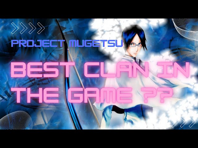 Best Clans in Project Mugetsu and More - News