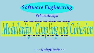 Lecture#45: Modularity: Coupling and Cohesion
