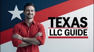TEXAS LLC GUIDE: How to Start an LLC in Texas - Full Walkthrough (Easy to Follow)
