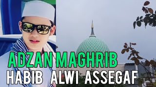 Adzan Maghrib - suara Habib Alwi Assegaf - suaranya bikin merinding #viral