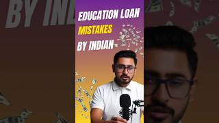 Student Loan for Abroad: 3 Costly Errors Indian Students Make