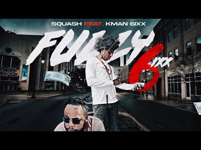 Watch Squash Ft Kman 6ixx - Fully 6ixx (Official Audio) on YouTube Watch Squash Ft Kman 6ixx - Fully 6ixx (Official Audio) on YouTube