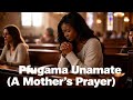 Pfugama Unamate A Mother S Prayer Powerful African Gospel Song Pfugama Unamate A Mother S Prayer Powerful African Gospel Song
