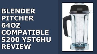 Blender Pitcher 64oz, Compatible with 5200 5000 5300 6300 VM0101 VM0103 VM0197 - Honest Overview 🤯