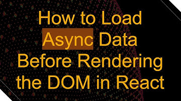 How to Load Async Data Before Rendering the DOM in React